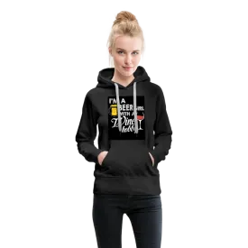 I'm A Beer Girl With A Wine Hobby Women’s Premium Hoodie
